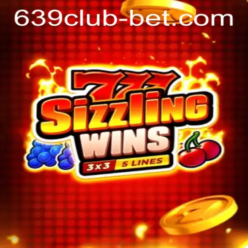 Unveiling the Thrills of 777 Sizzling Wins at 639CLUB Casino