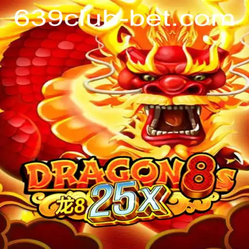 Dragon8s25x: An Exciting Addition to 639CLUB Casino's Game Lineup