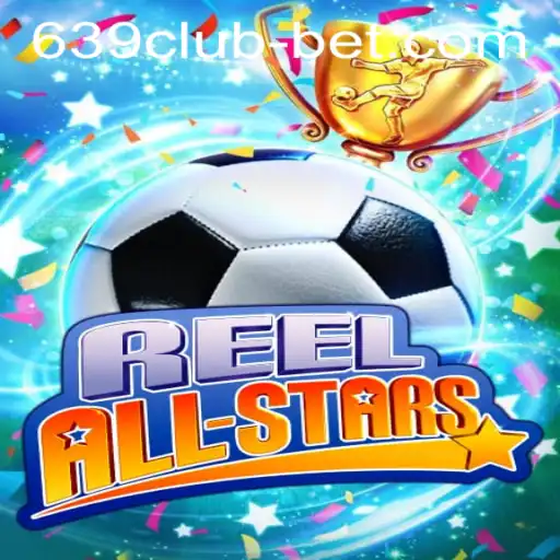 Exploring ReelAllStars: A Comprehensive Guide to the New 639CLUB Casino Game