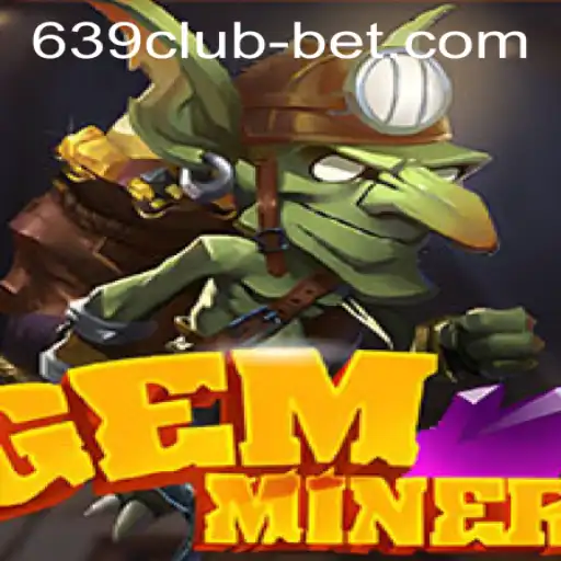 Discover the Thrilling World of GemMiner at 639CLUB Casino